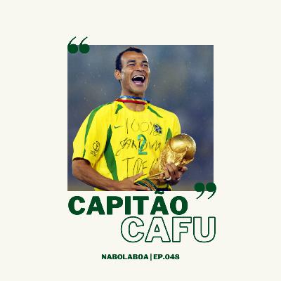 Episódio 048 - Capitão Cafu