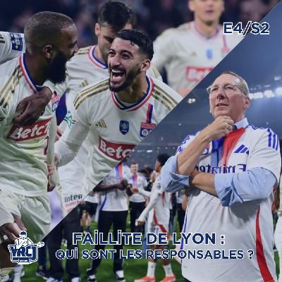 S2E4 | Faillite de Lyon : Qui sont les responsables ?
