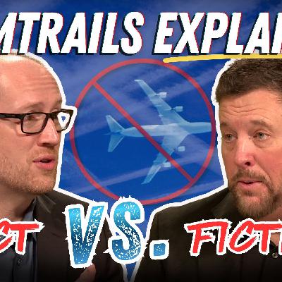 Chemtrails Explained Fact VS. Fiction