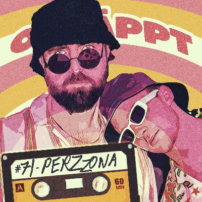 Osläppt #71 - PERZZONA