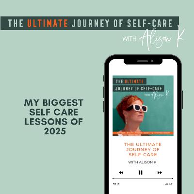 My Biggest Self-Care Lessons of 2025