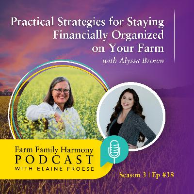 38: Practical Strategies for Staying Financially Organized on Your Farm