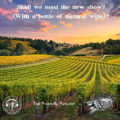 Shall We Toast The New Show? (With a Bottle of Natural Wine) ?