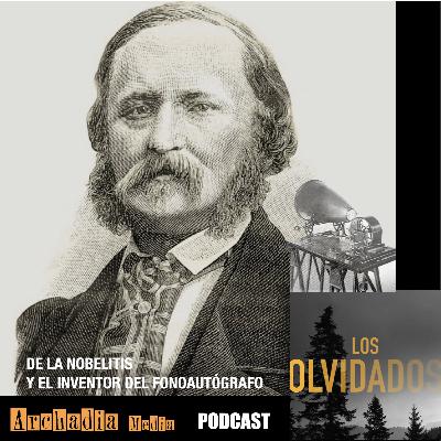38 | De la Nobelitis y el Inventor del Fonoautógrafo 38 | De la Nobelitis y el Inventor del Fonoautógrafo