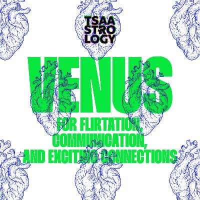12.03 Tsaa: Venus for Flirtation, Communication, and Exciting Connections