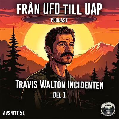 Travis Walton Incidenten Del 1 - Avsnitt 52