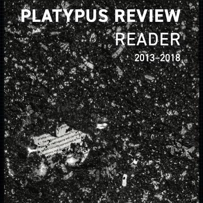 Ep 69: Platypus Review Reader 2 Roundtable & Millennial Helplessness Ep 69: Platypus Review Reader 2 Roundtable & Millennial Helplessness