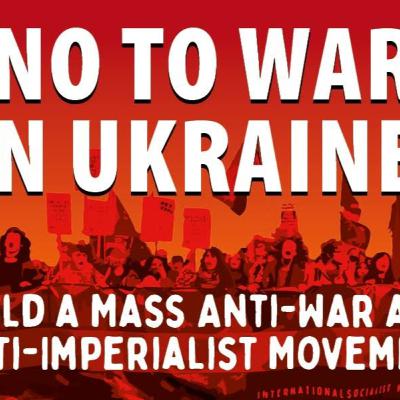 No to war in Ukraine! - Anti-war Anti-Imperialist Special