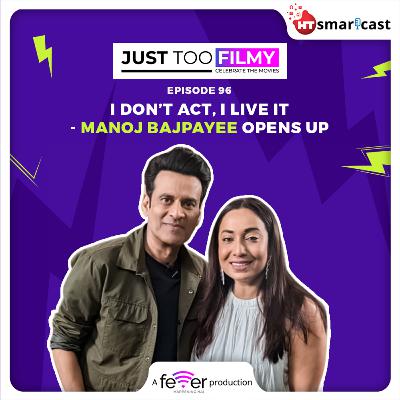 I Don’t Act, I Live It - Manoj Bajpayee Opens Up