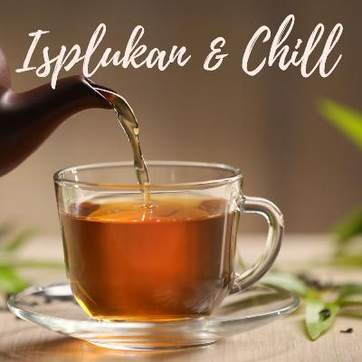 Episode 119: Isplukan & Chill
