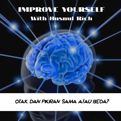 Otak dan pikiran sama atau beda? Otak dan pikiran sama atau beda?