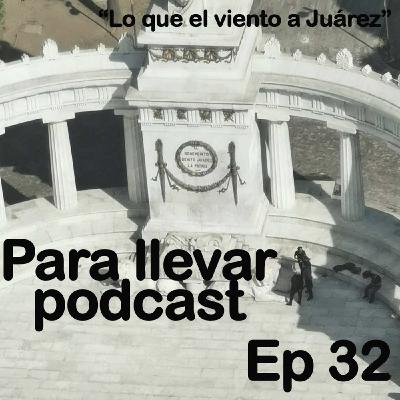 Lo que el viento a Juárez