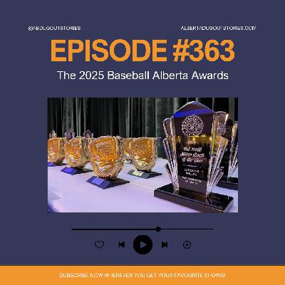 Episode #363: Celebrating the 2025 Baseball Alberta Awards