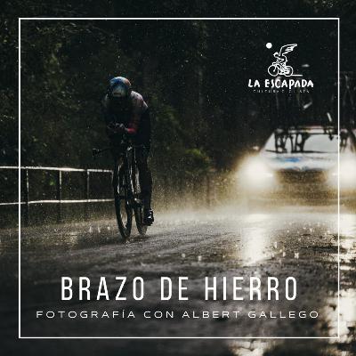 La Escapada #4x03 | Brazo de Hierro | Fotografía de ciclismo 06 La Escapada #4x03 | Brazo de Hierro | Fotografía de ciclismo 06