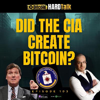 Episode 103 - Was Bitcoin a CIA Project? The Hidden Origins of Satoshi Nakamoto Episode 103 - Was Bitcoin a CIA Project? The Hidden Origins of Satoshi Nakamoto