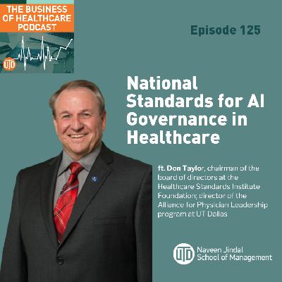 The Business of Healthcare Podcast, Episode 125: National Standards for AI Governance in Healthcare with Don Taylor