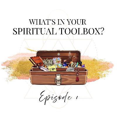 What's in your Spiritual Toolbox? What's in your Spiritual Toolbox?