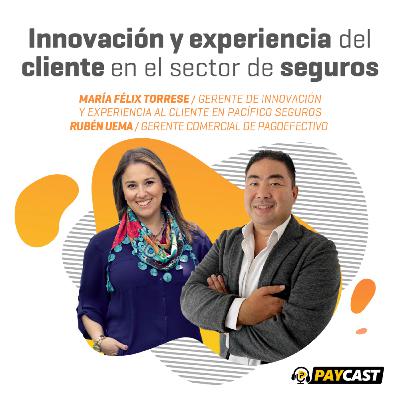Episodio 4: Innovación y experiencia del cliente en el sector seguros