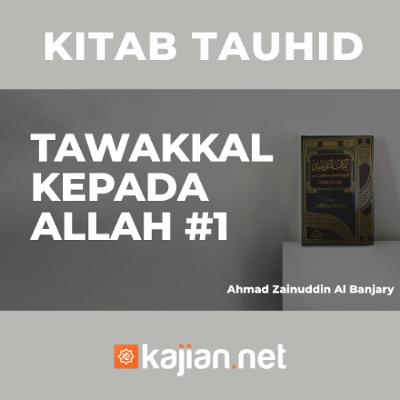 Tawakkal Kepada Allah #1 - Ustadz Ahmad Zainuddin Al-Banjary