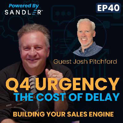 Q4 Urgency: Fewer Selling Days, Faster Decisions w/ Josh Pitchford