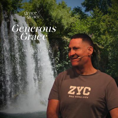 Generous Grace - Carl Anderson - 24.08.25