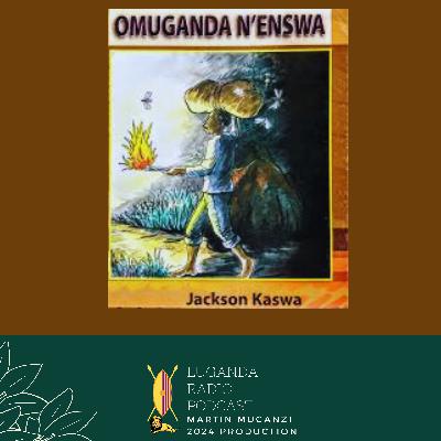 Omuganda N'enswa Ep16: Ekitundu Kyokubiri Part 3 Omuganda N'enswa Ep16: Ekitundu Kyokubiri Part 3