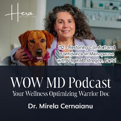 112 - Restoring Comfort and Confidence in Menopause with Vaginal Estrogen, Part 1