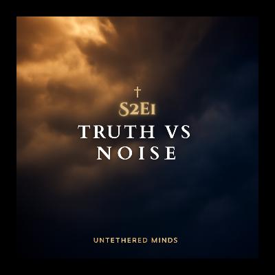 Truth vs. Noise Truth vs. Noise