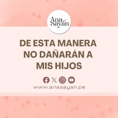 De esta manera no dañarán a mis hijos