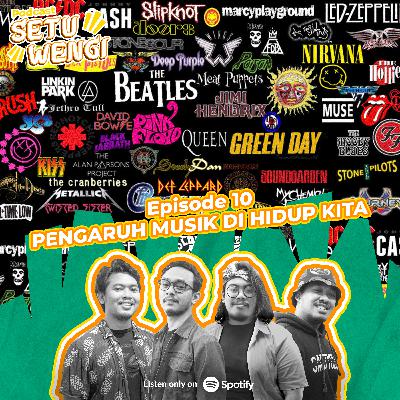 Eps 10 - Pengaruh musik di hidup kita