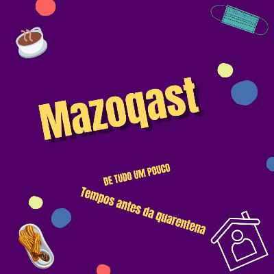 #07 - De Tudo Um Pouco | Tempos Antes da Quarentena