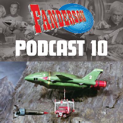 Fanderson Podcast 10