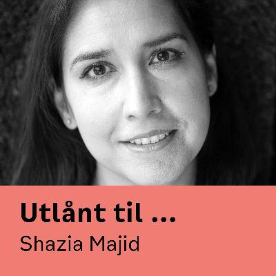 Utlånt til Shazia Majid