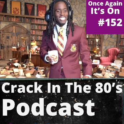 Episode 152 - Once Again its On