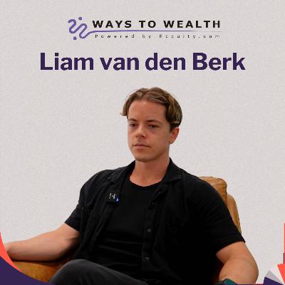 Ways to Wealth EP110: From Plumbing to Filmmaking, with Liam van den Berk Ways to Wealth EP110: From Plumbing to Filmmaking, with Liam van den Berk