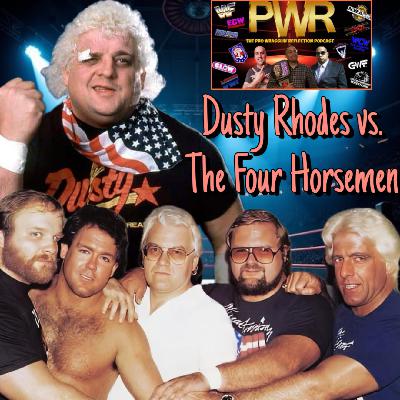 Pro Wrestling’s Greatest Rivalries: Dusty Rhodes v. The Four Horsemen Pro Wrestling’s Greatest Rivalries: Dusty Rhodes v. The Four Horsemen