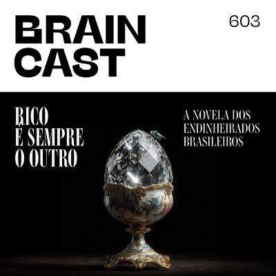 Rico é sempre o outro: a novela dos endinheirados brasileiros
