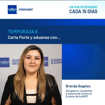 Carta Porte y aduanas con... Brenda Ángeles