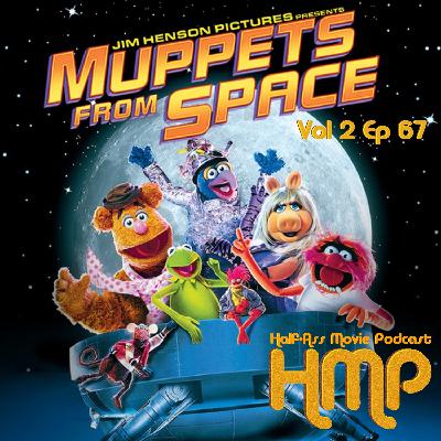 HMP Vol 2 Ep 67- Muppets From Space