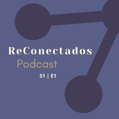 Episodio 1 - Nos reconectamos.