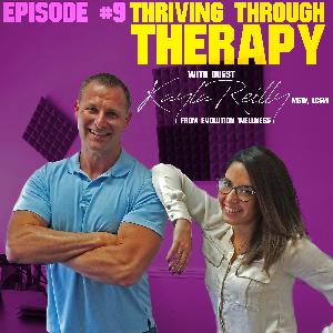 EP009: THRIVING THROUGH THERAPY