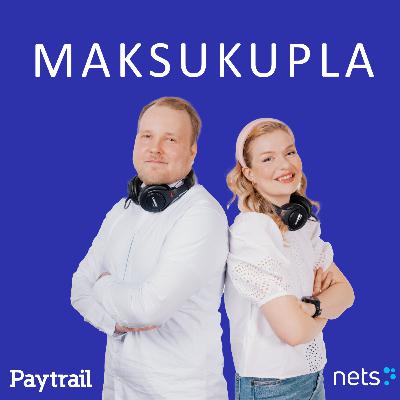 Jakso 8 – Monikanavainen maksaminen suuryrityksessä – vieraana Ville Karjalainen Jakso 8 – Monikanavainen maksaminen suuryrityksessä – vieraana Ville Karjalainen