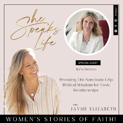 Breaking the Narcissist’s Grip: Biblical Wisdom for Toxic Relationships With Kris Reece