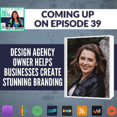 Ep 39: Design Agency Owner Helps Businesses Create Stunning Branding