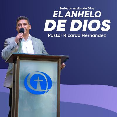 303 - El anhelo de Dios - Pastor Ricardo Hernández
