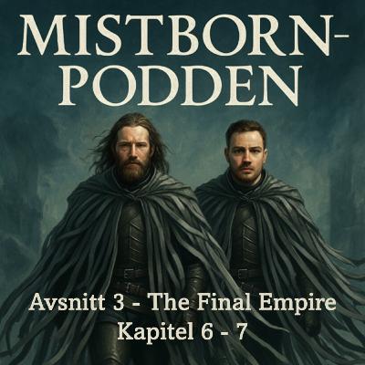 Avsnitt 3 - Allomancyns lagar | Mistborn: The Final Empire - Readalong & Analys (Kap. 6 - 7) Avsnitt 3 - Allomancyns lagar | Mistborn: The Final Empire - Readalong & Analys (Kap. 6 - 7)