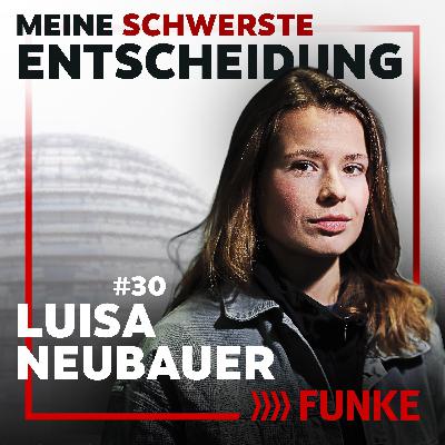 #30 Luisa Neubauer über den Krebstod ihres Vaters und die Verwandlung von Greta Thunberg