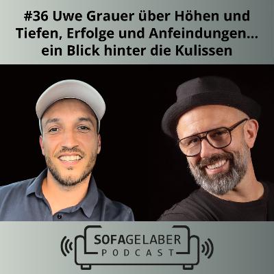 #36 Uwe Grauer - über Höhen und Tiefen, Erfolge und Anfeindungen... ein Blick hinter die Kulissen