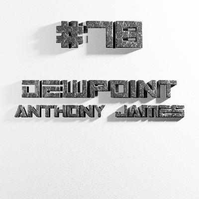 VC | EP78 - Dewpoint / Anthony James - Bass To The Face And Visuals From The Heart