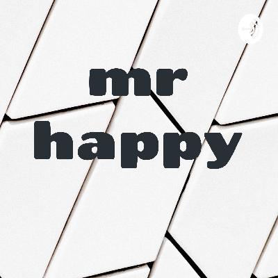 Mr happy podcast by Jed